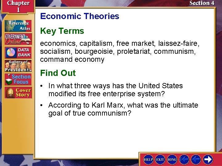 Economic Theories Key Terms economics, capitalism, free market, laissez-faire, socialism, bourgeoisie, proletariat, communism, command