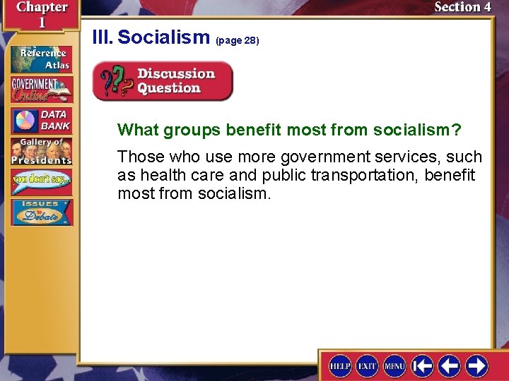 III. Socialism (page 28) What groups benefit most from socialism? Those who use more