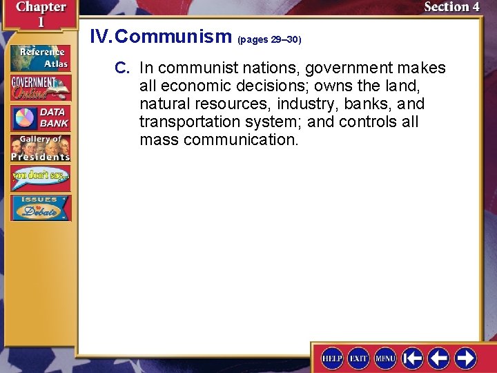 IV. Communism (pages 29– 30) C. In communist nations, government makes all economic decisions;