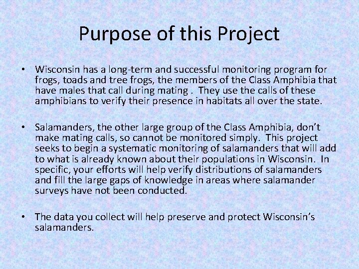 Purpose of this Project • Wisconsin has a long-term and successful monitoring program for