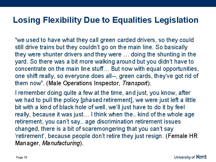 Losing Flexibility Due to Equalities Legislation “we used to have what they call green