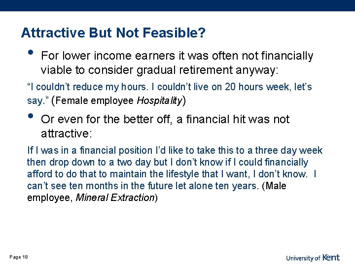 Attractive But Not Feasible? • For lower income earners it was often not financially