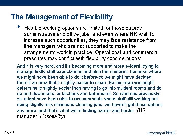 The Management of Flexibility • Flexible working options are limited for those outside administrative
