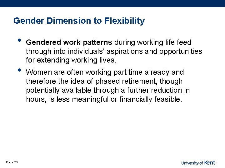 Gender Dimension to Flexibility • • Page 20 Gendered work patterns during working life
