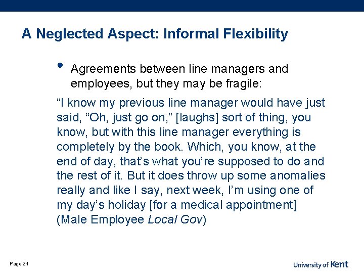 A Neglected Aspect: Informal Flexibility • Agreements between line managers and employees, but they