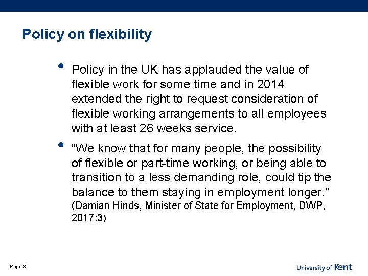 Policy on flexibility • • Policy in the UK has applauded the value of