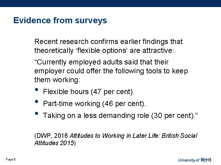 Evidence from surveys Recent research confirms earlier findings that theoretically ‘flexible options’ are attractive: