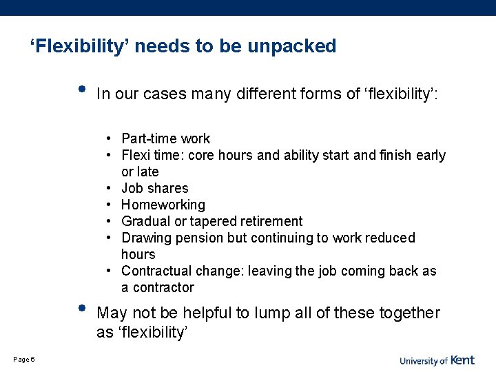 ‘Flexibility’ needs to be unpacked • • Page 6 In our cases many different