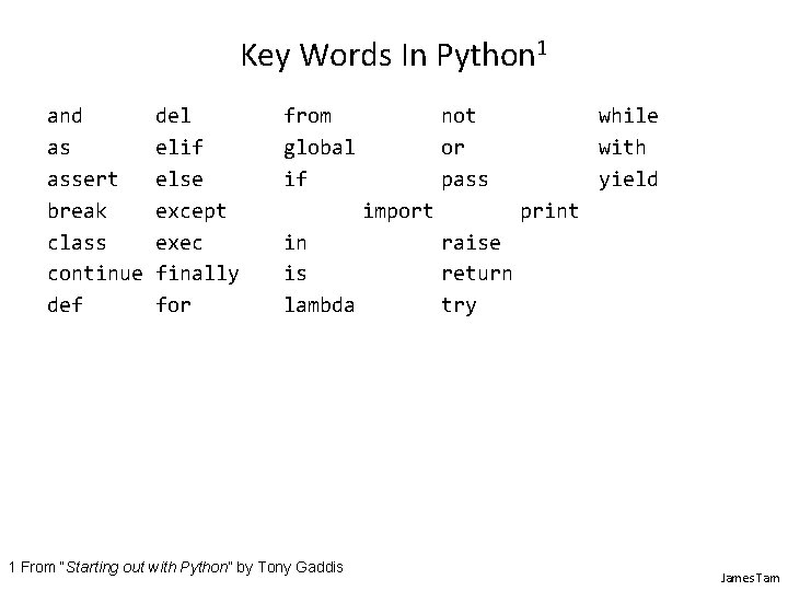 Key Words In Python 1 and as assert break class continue def del elif