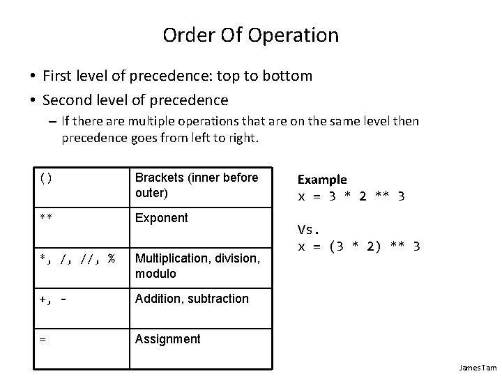 Order Of Operation • First level of precedence: top to bottom • Second level