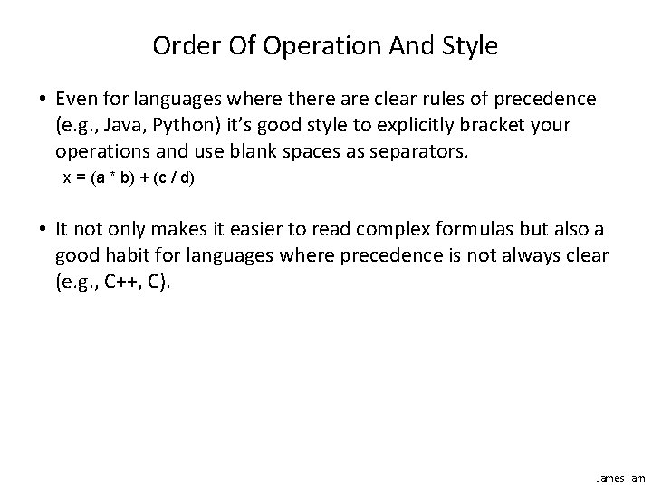 Order Of Operation And Style • Even for languages where there are clear rules