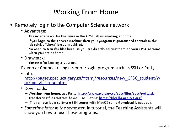 Working From Home • Remotely login to the Computer Science network • Advantage: –