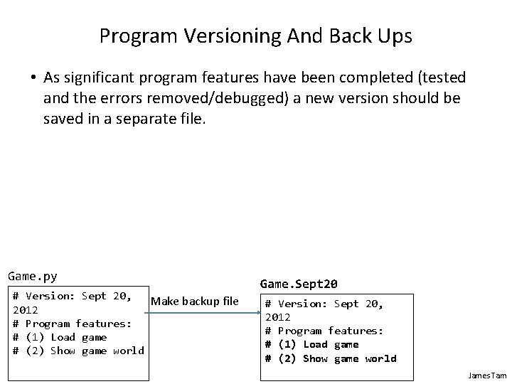 Program Versioning And Back Ups • As significant program features have been completed (tested