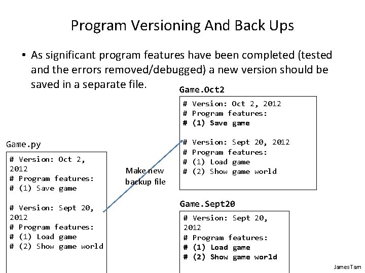 Program Versioning And Back Ups • As significant program features have been completed (tested