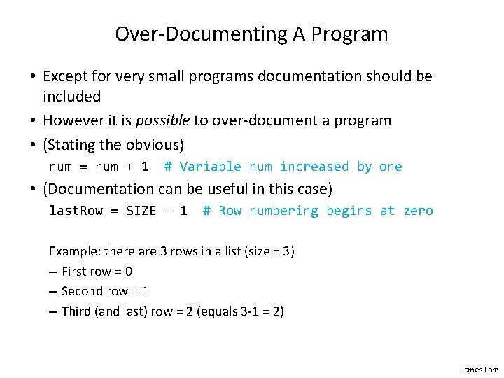 Over-Documenting A Program • Except for very small programs documentation should be included •