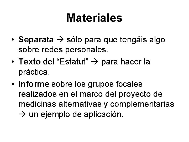 Materiales • Separata sólo para que tengáis algo sobre redes personales. • Texto del