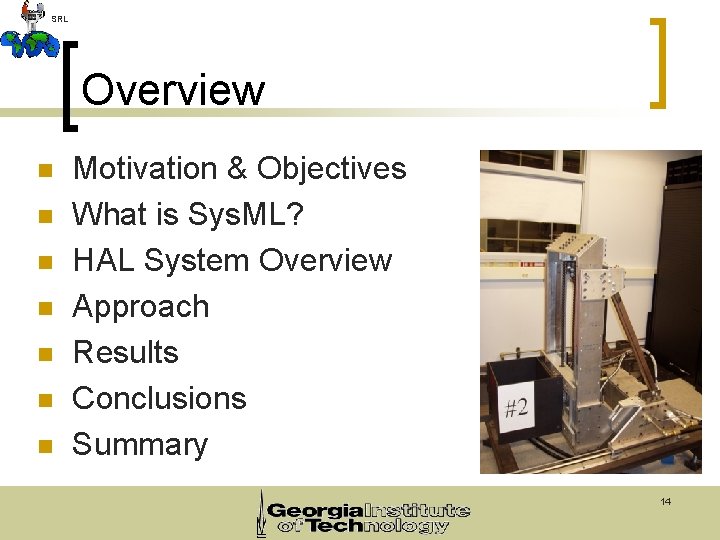 SRL Overview n n n n Motivation & Objectives What is Sys. ML? HAL