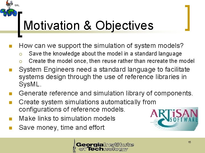 SRL Motivation & Objectives n How can we support the simulation of system models?