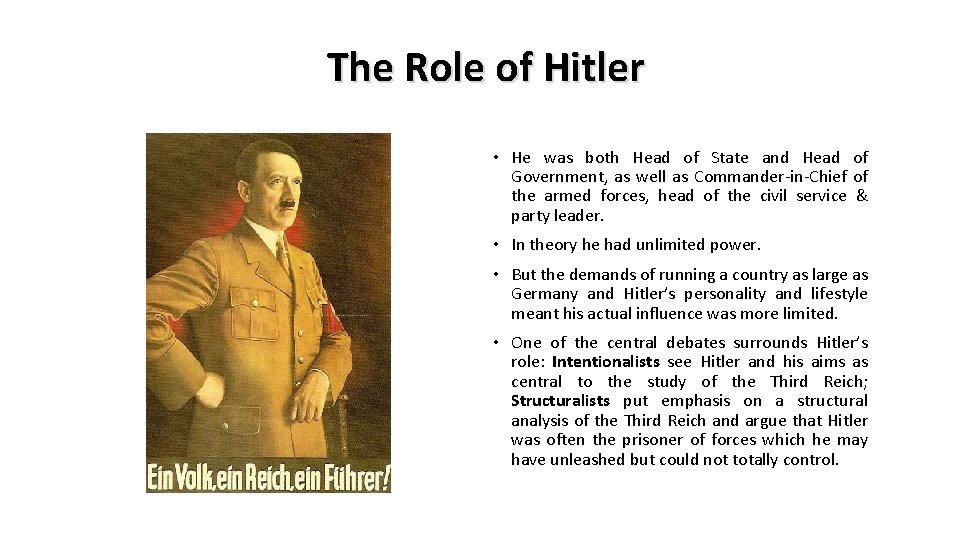 The Role of Hitler • He was both Head of State and Head of