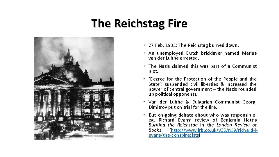 The Reichstag Fire • 27 Feb. 1933: The Reichstag burned down. • An unemployed