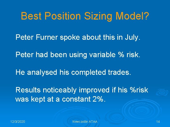 Best Position Sizing Model? Peter Furner spoke about this in July. Peter had been Best Position Sizing Model? Peter Furner spoke about this in July. Peter had been