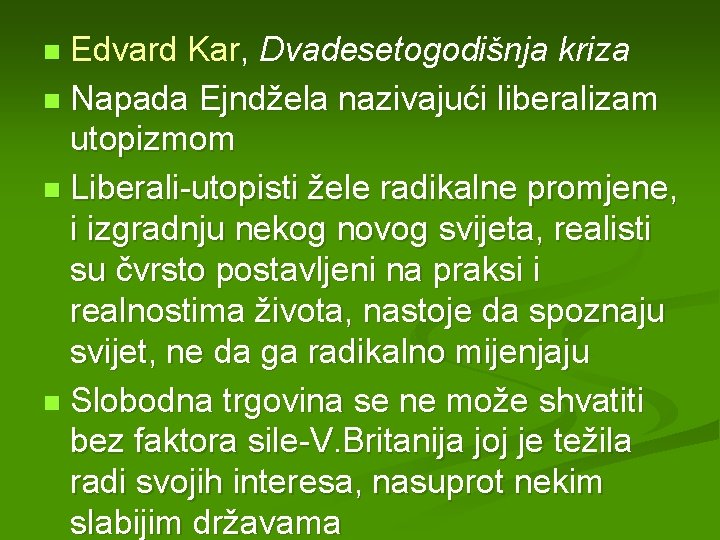 Edvard Kar, Dvadesetogodišnja kriza n Napada Ejndžela nazivajući liberalizam utopizmom n Liberali-utopisti žele radikalne