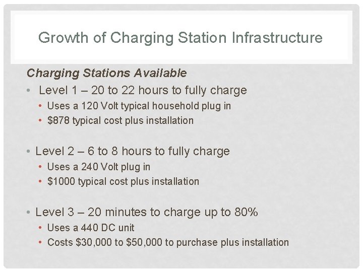 Growth of Charging Station Infrastructure Charging Stations Available • Level 1 – 20 to