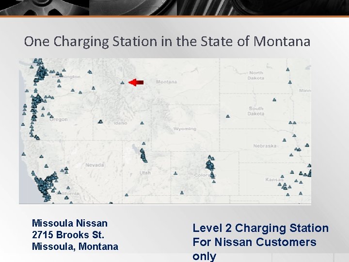 One Charging Station in the State of Montana Missoula Nissan 2715 Brooks St. Missoula,