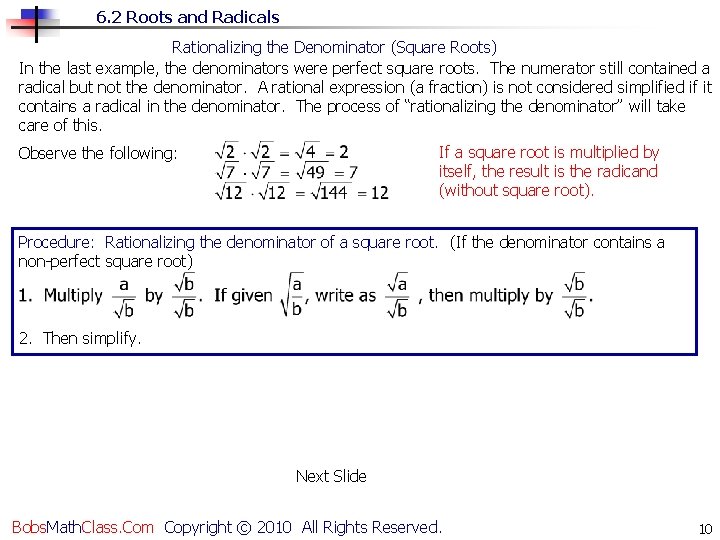 6. 2 Roots and Radicals Rationalizing the Denominator (Square Roots) In the last example,