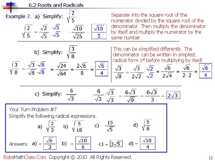 6. 2 Roots and Radicals Separate into the square root of the numerator divided