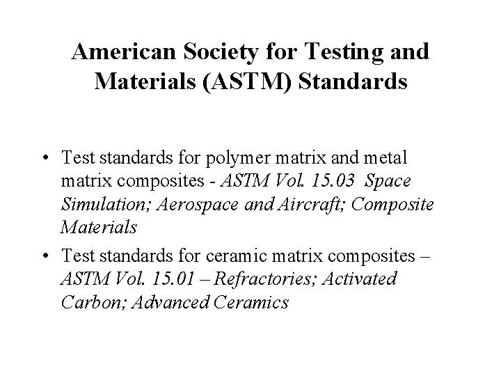 American Society for Testing and Materials (ASTM) Standards • Test standards for polymer matrix