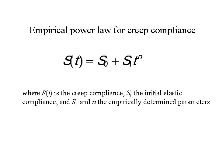 Empirical power law for creep compliance where S(t) is the creep compliance, S 0