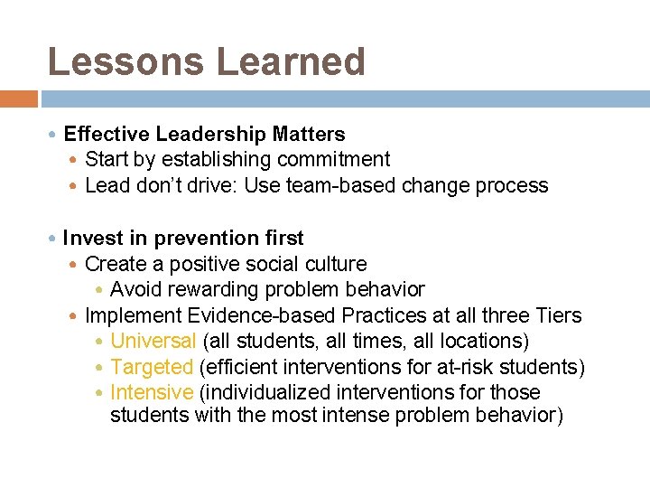 Lessons Learned • Effective Leadership Matters • Start by establishing commitment • Lead don’t