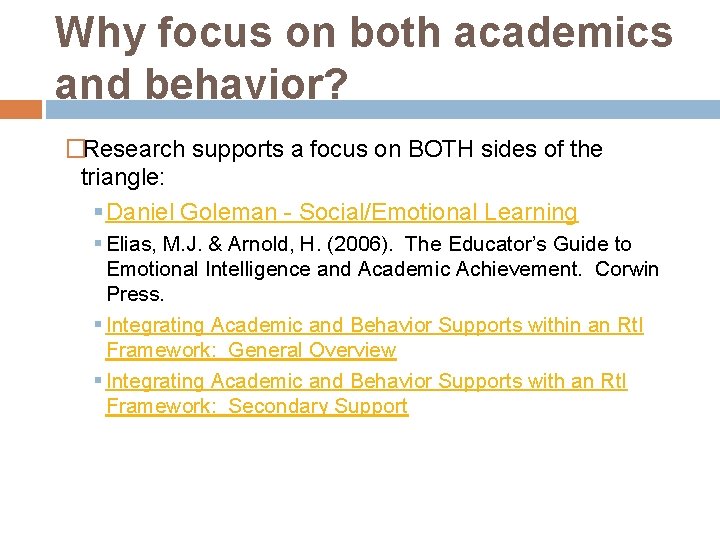 Why focus on both academics and behavior? �Research supports a focus on BOTH sides