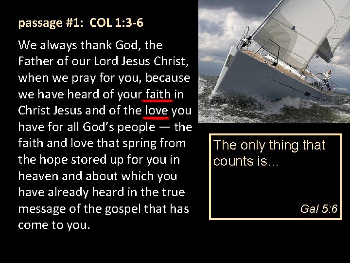 passage #1: COL 1: 3 -6 We always thank God, the Father of our passage #1: COL 1: 3 -6 We always thank God, the Father of our