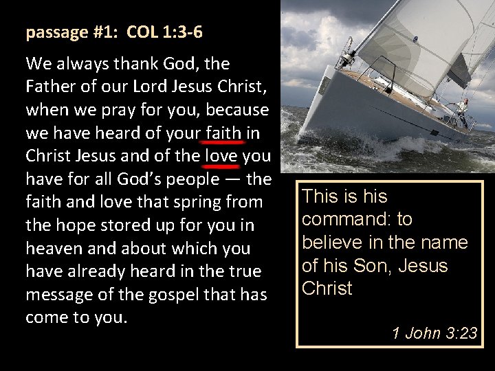 passage #1: COL 1: 3 -6 We always thank God, the Father of our passage #1: COL 1: 3 -6 We always thank God, the Father of our