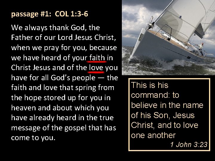 passage #1: COL 1: 3 -6 We always thank God, the Father of our passage #1: COL 1: 3 -6 We always thank God, the Father of our