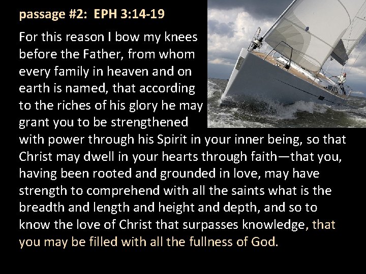 passage #2: EPH 3: 14 -19 For this reason I bow my knees before