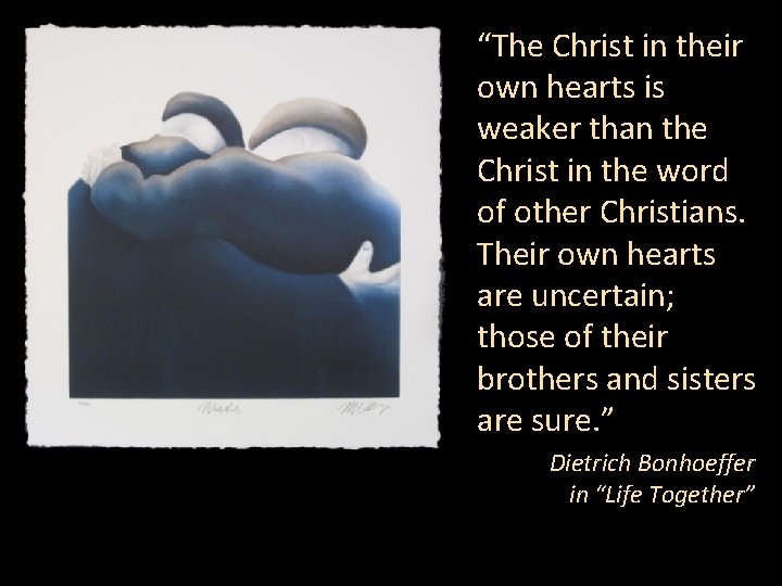 “The Christ in their own hearts is weaker than the Christ in the word “The Christ in their own hearts is weaker than the Christ in the word