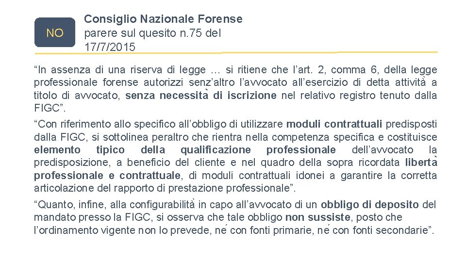 NO Consiglio Nazionale Forense parere sul quesito n. 75 del 17/7/2015 “In assenza di