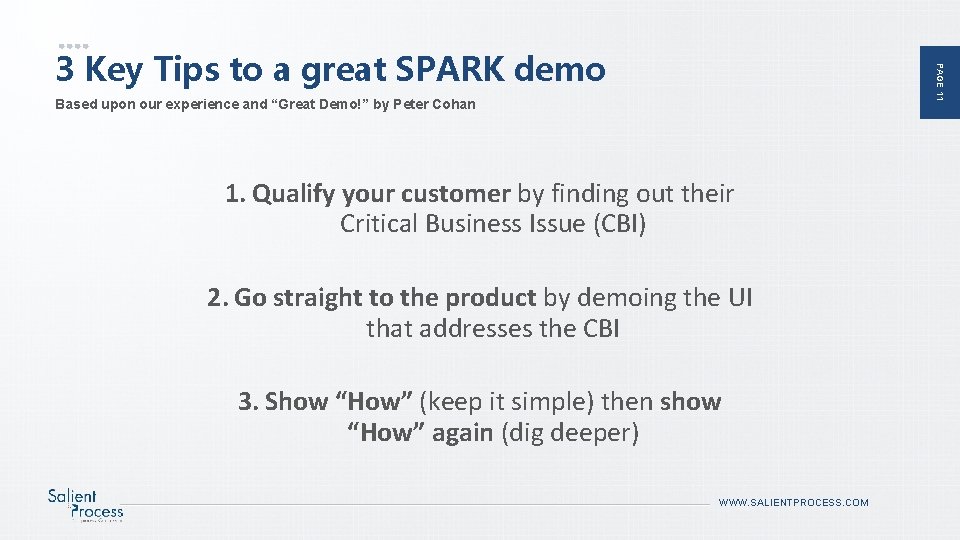 PAGE 11 3 Key Tips to a great SPARK demo Based upon our experience