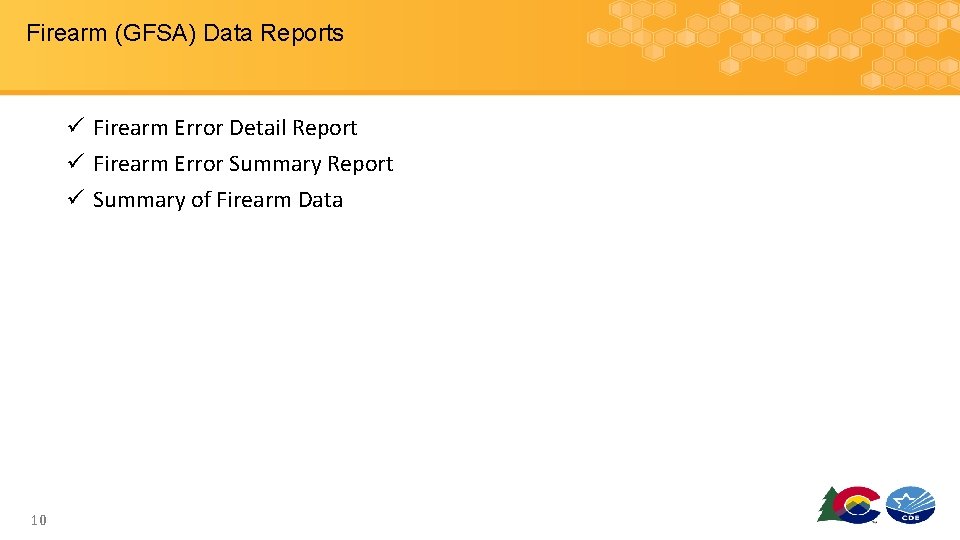 Firearm (GFSA) Data Reports ü Firearm Error Detail Report ü Firearm Error Summary Report