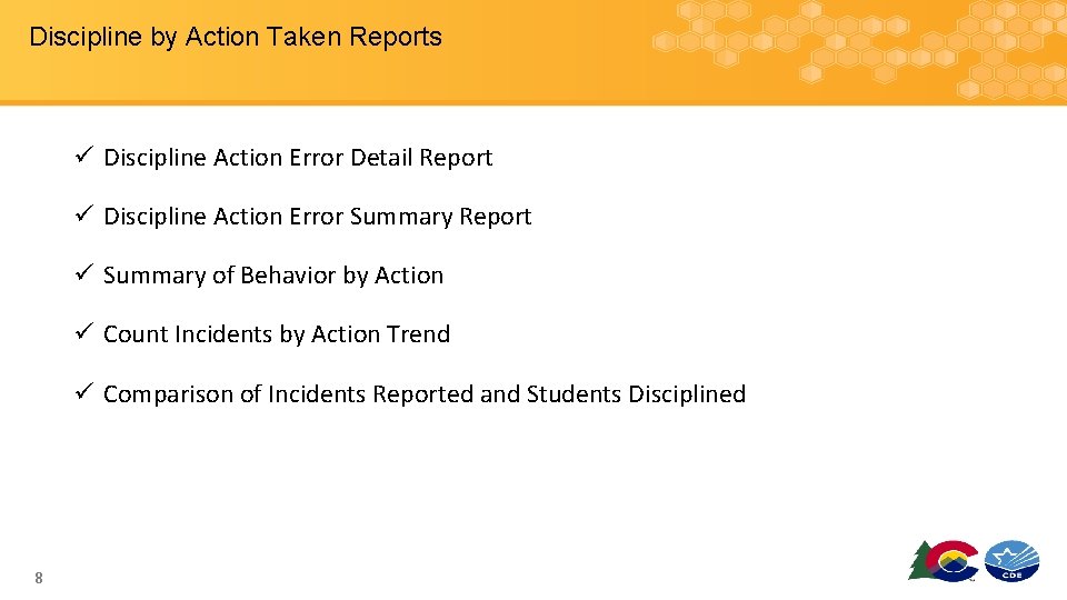 Discipline by Action Taken Reports ü Discipline Action Error Detail Report ü Discipline Action
