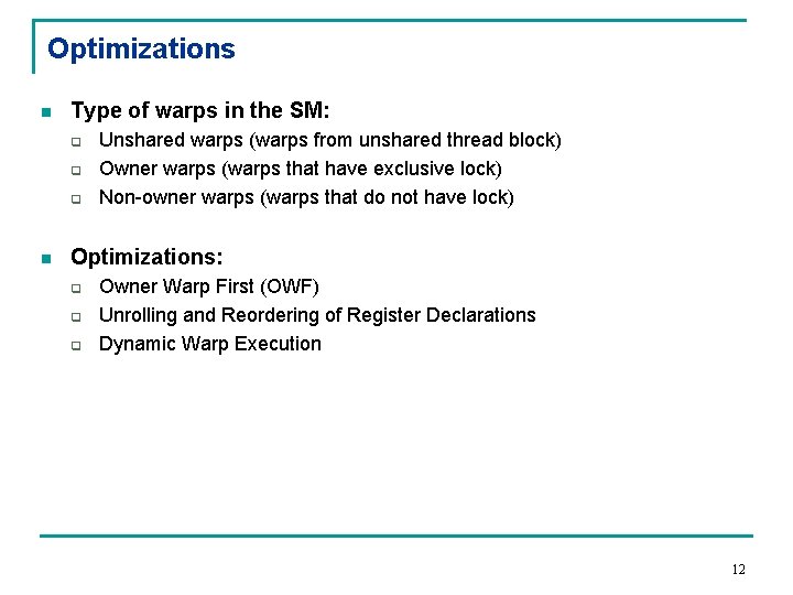 Optimizations n Type of warps in the SM: q q q n Unshared warps