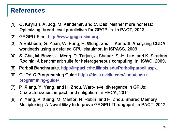 References [1] O. Kayiran, A. Jog, M. Kandemir, and C. Das. Neither more nor