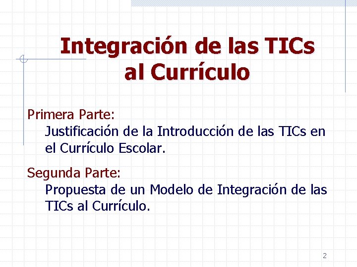 Integración de las TICs al Currículo Primera Parte: Justificación de la Introducción de las