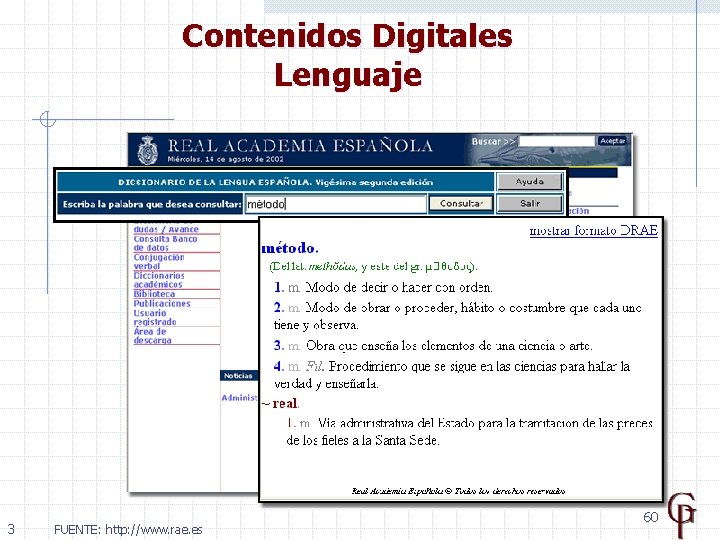 Contenidos Digitales Lenguaje 3 FUENTE: http: //www. rae. es 60 