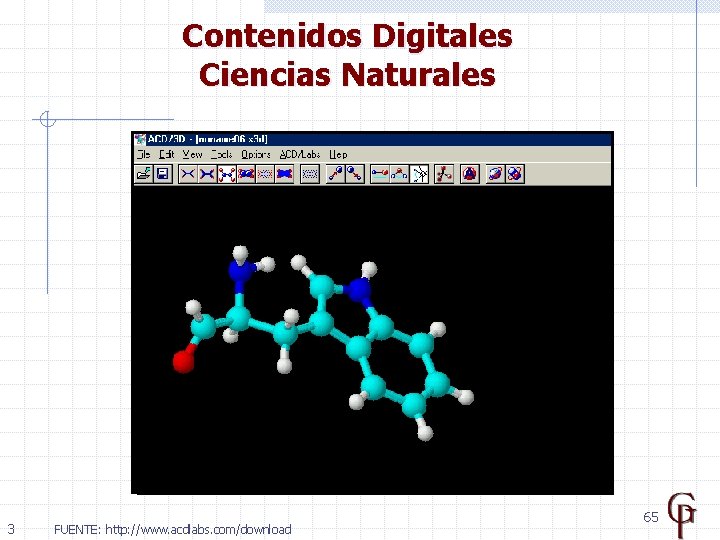 Contenidos Digitales Ciencias Naturales 3 FUENTE: http: //www. acdlabs. com/download 65 