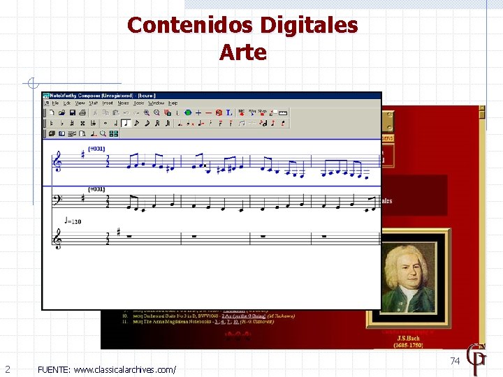 Contenidos Digitales Arte 2 FUENTE: www. classicalarchives. com/ 74 