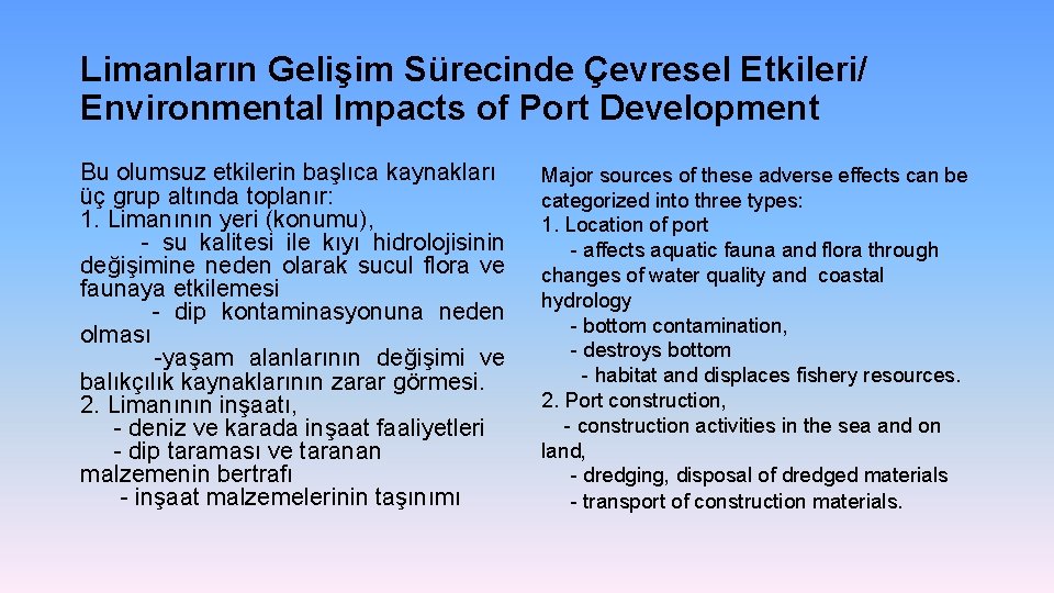 Limanların Gelişim Sürecinde Çevresel Etkileri/ Environmental Impacts of Port Development Bu olumsuz etkilerin başlıca